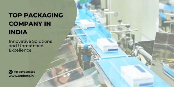Top Packaging Company in India Innovative Solutions and Unmatched Excellence