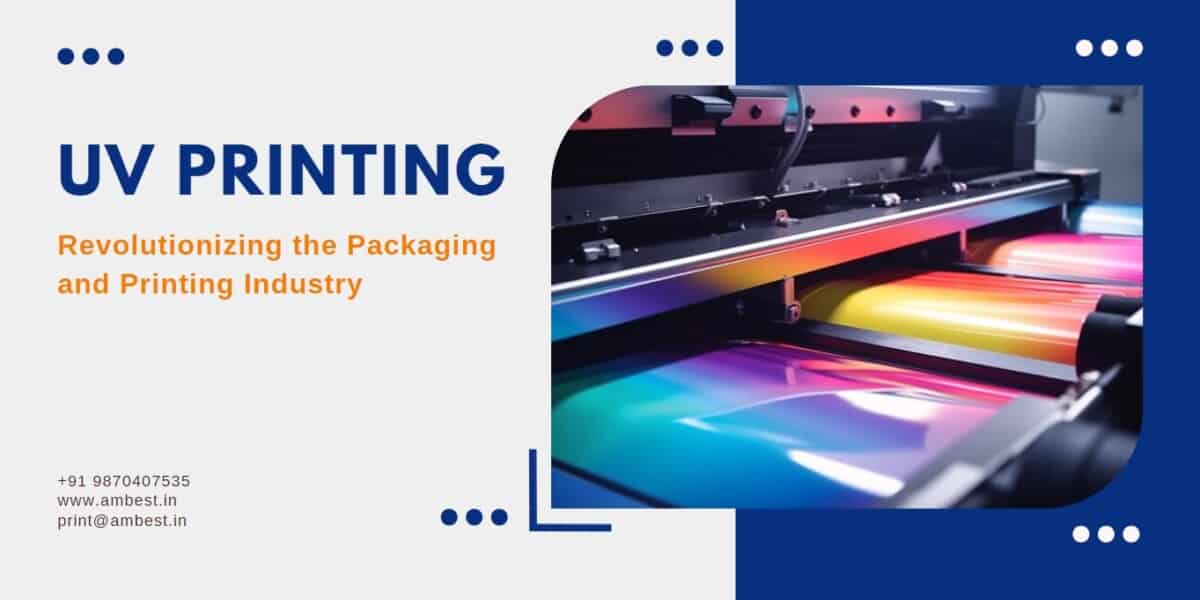 UV-Printing-Revolutionizing-the-Packaging-and-Printing-Industry UV Printing - Revolutionizing the Packaging and Printing Industry  %Post Title