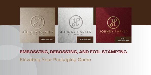 Embossing Debossing and Foil Stamping Elevating Your Packaging Game