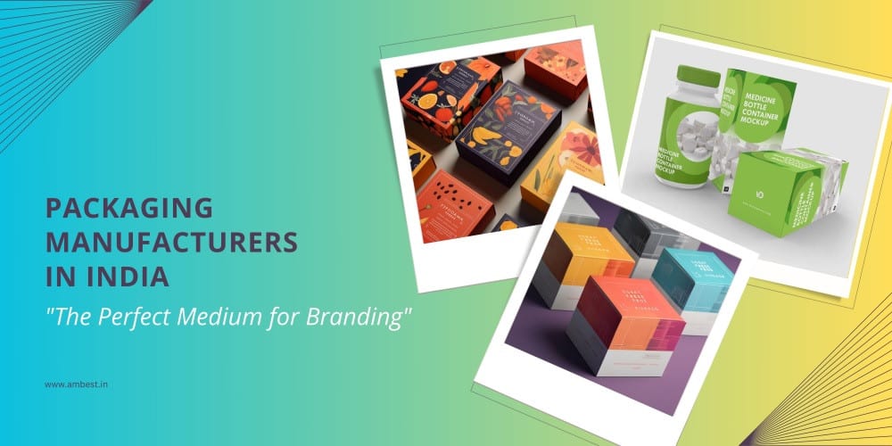Printed Packaging Boxes Manufacturers In Mumbai The Perfect Medium for Branding