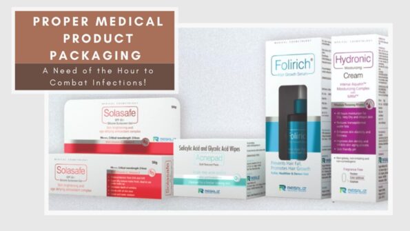 Proper Medicine Product Packaging A Need of the Hour to Combat Infections