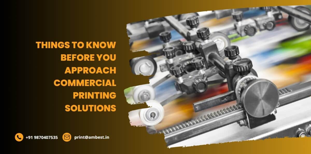 Things To Know Before You Approach Commercial Printing Solutions