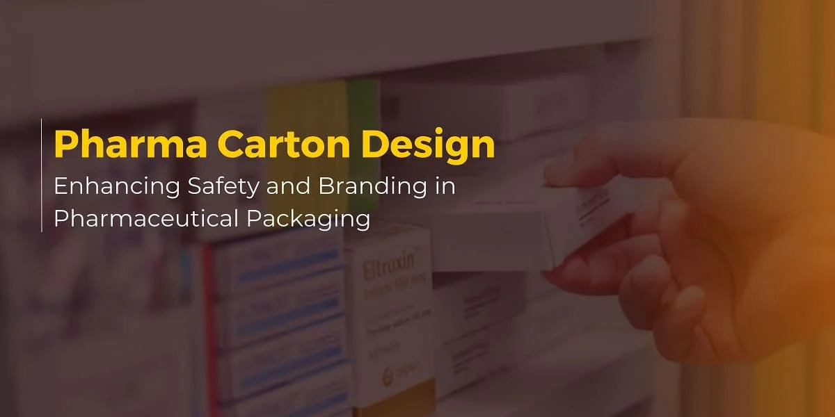 Pharma Carton Design Enhancing Safety and Branding in Pharmaceutical Packaging