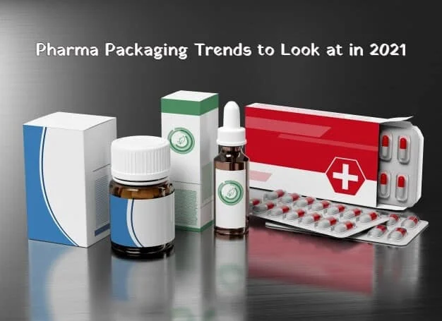 Pharma Packaging Trends to Look at in 2021