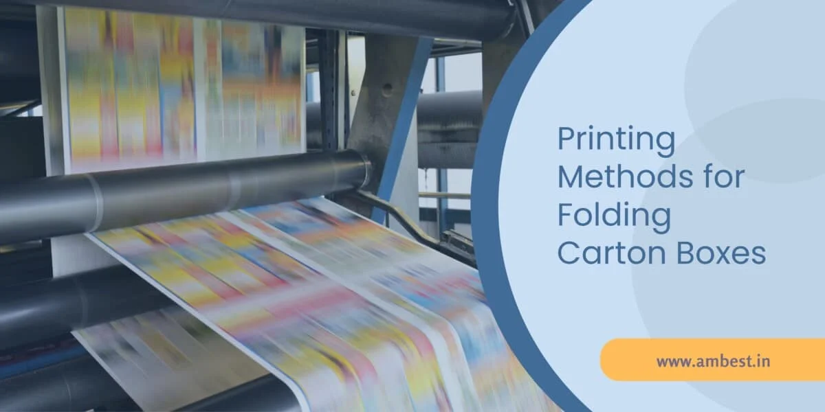 Printing Methods for Folding Carton Boxes