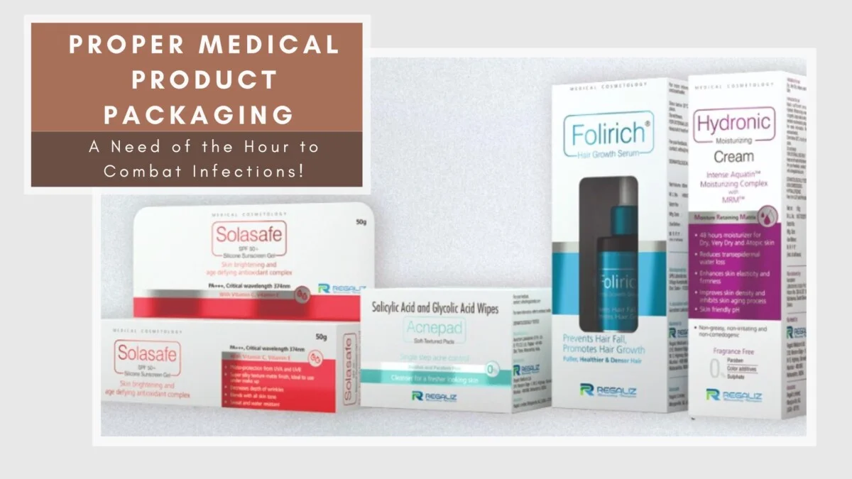 Proper Medicine Product Packaging A Need of the Hour to Combat Infections