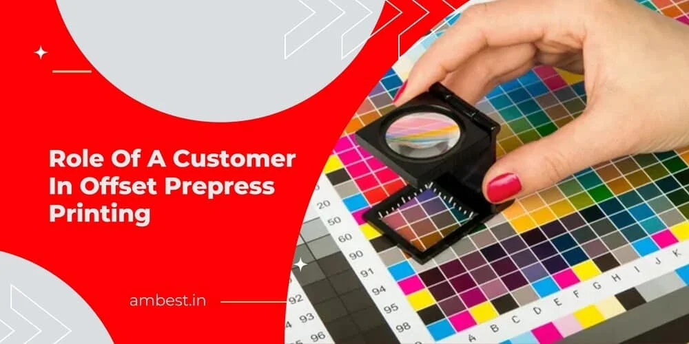 Role Of A Customer In Offset Prepress Printing
